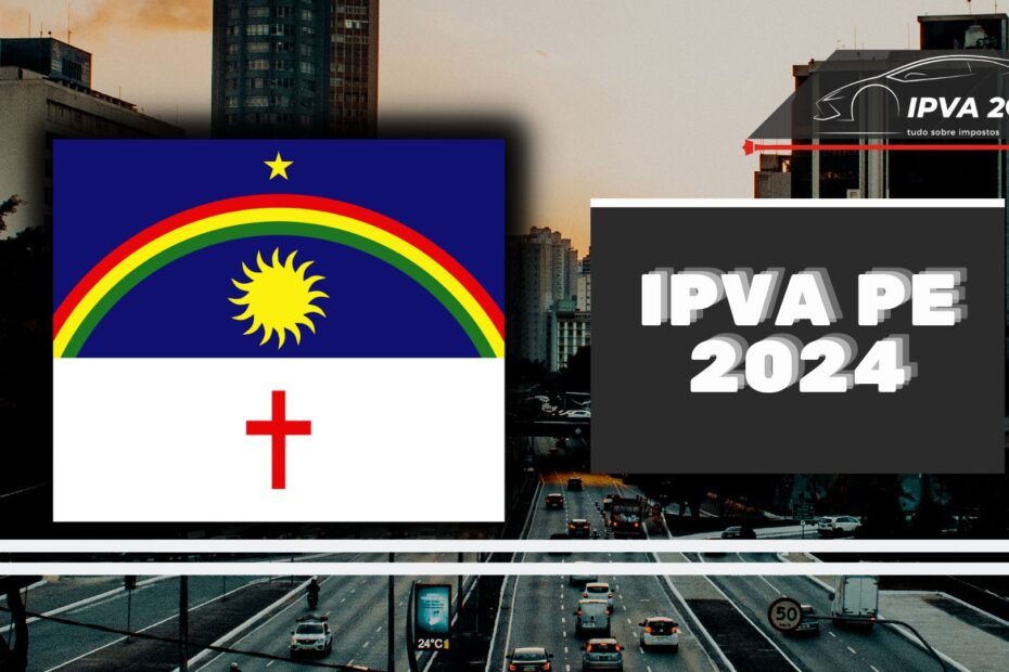 Confira muito mais sobre o IPVA 2024 PE