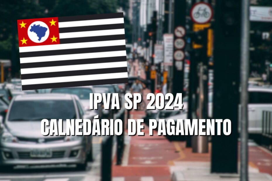 IPVA SP 2024: Calendário oficial de pagamentos.